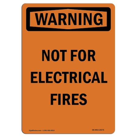 OSHA WARNING Sign, Not For Electrical Fires, 10in X 7in Aluminum